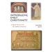 Introducing Early Christianity: A Topical Survey of Its Life, Beliefs Practices