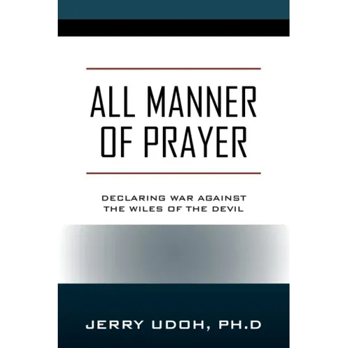 All Manner of Prayer: Declaring War Against the Wiles of the Devil