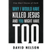 Why I Would Have Killed Jesus and You Might Have Too: Five Short Stories of Faith
