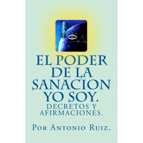 El poder de la sanacion yo soy. Decretos y afirmaciones.