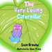 The Very Loving Caterpillar