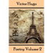 Victor Hugo, Poetry: Volume 2: Translated Into English.
