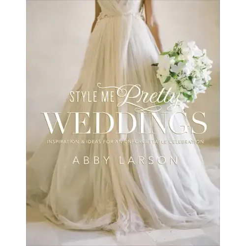 Style Me Pretty Weddings: Inspiration & Ideas for an Unforgettable Celebration