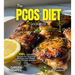 The PCOS Diet Cookbook: 100+ Delicious Recipes for Hormone Balance and Weight Loss, Pictures Included