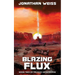Blazing Flux: Book Two of The Flux Catastrophe