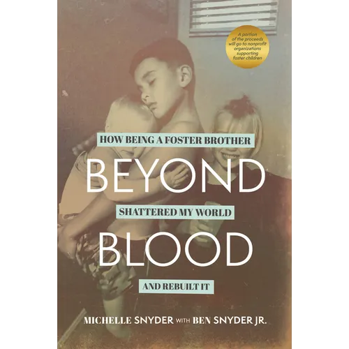 Beyond Blood: How Being a Foster Brother Shattered My World and Rebuilt It