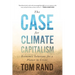 The Case for Climate Capitalism: Economic Solutions for a Planet in Crisis