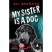 My Sister is a Dog