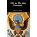 1900; or, The Last President