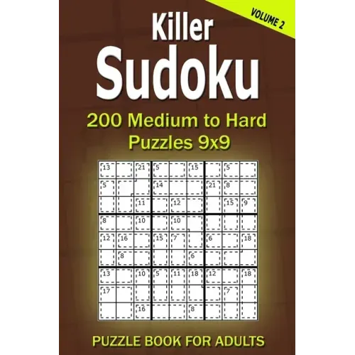 Killer Sudoku Puzzle Book for Adults: 200 Medium to Hard Puzzles 9x9 (Volume 2)