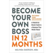 Become Your Own Boss in 12 Months, Revised and Expanded: A Month-By-Month Guide to a Business That Works Today!