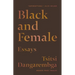Black and Female: Essays