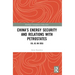 China's Energy Security and Relations With Petrostates: Oil as an Idea