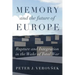 Memory and the Future of Europe: Rupture and Integration in the Wake of Total War