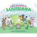 Lots of Love in Louisiana: An alliteration adventure from A to Z.