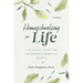 Homeschooling for Life: A Practical Guide for Emotional and Spiritual Growth