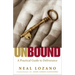 Unbound: A Practical Guide to Deliverance from Evil Spirits