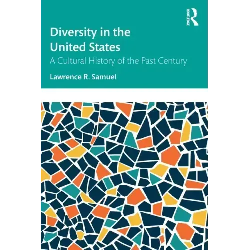 Diversity in the United States: A Cultural History of the Past Century