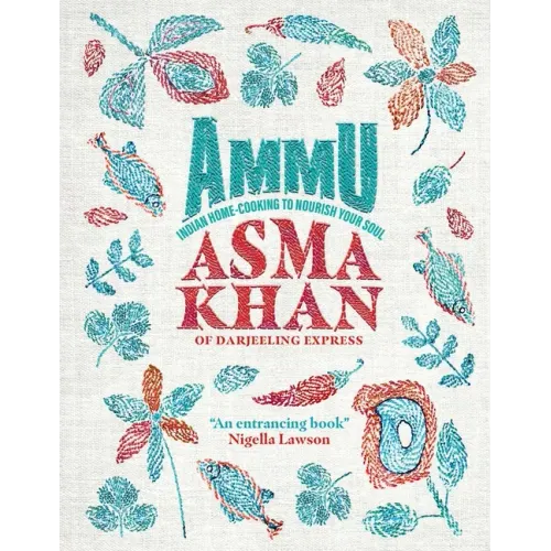 Ammu: Indian Home Cooking to Nourish Your Soul