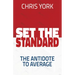 Set the Standard: The Antidote to Average