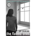 The Flawed Ones: A Story of Mental Illness, Addiction and Love