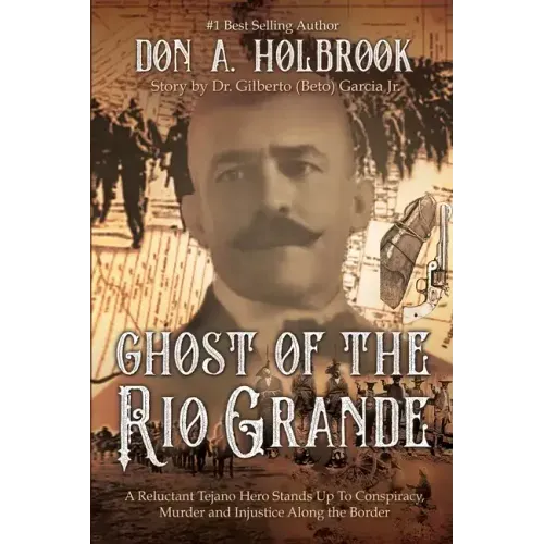 Ghost of the Rio Grande: The U.S. Border War and Punitive Expedition into Mexico 1916-1917