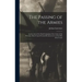 The Passing of the Armies: An Account of the Final Campaign of the Army of the Potomac, Based Upon Personal Reminiscences of the Fifth Army Corps