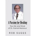 A Passion for Healing: The Life and Work of Dr. Kamal Mansour