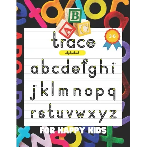 ABC Trace: ALPHABET FOR HAPPY KIDS 3-6: 175 pages, ABC Tracing, Handwriting, Workbook, Pen Control, Kindergarten and Preschool, F