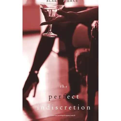 The Perfect Indiscretion (A Jessie Hunt Psychological Suspense Thriller-Book Eighteen) - Hardcover
