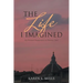 The Life I Imagined: My Personal Renaissance in Florence, Italy