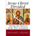 Jesus Christ Divided: Solving the Mystery of the New Testament
