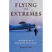 Flying to Extremes: Memories of a Northern Bush Pilot