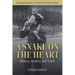 A Snake on the Heart: History, Mystery, and Truth: The Entangled Journeys of a Biographer and His Nazi Subject