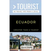 Greater Than a Tourist-Ecuador: 50 Travel Tips from a Local