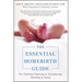 The Essential Homebirth Guide: For Families Planning or Considering Birthing at Home