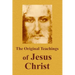 The Original Teachings Of Jesus Christ