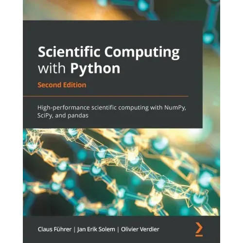 Scientific Computing with Python - Second Edition: High-performance scientific computing with NumPy, SciPy, and pandas