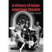 A History of Asian American Theatre