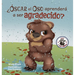 ¿Óscar el Oso aprenderá a ser agradecido?: Can Grunt the Grizzly Learn to Be Grateful? (Spanish Edition)