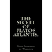 The Secret Of Plato's Atlantis.
