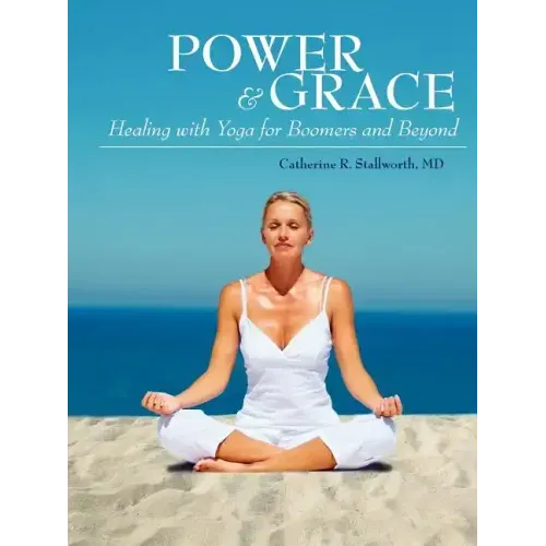 Power and Grace: Healing with Yoga for Boomers and Beyond