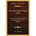 The Cider Makers' Hand Book: A Complete Guide For Making And Keeping Pure Cider (1896)