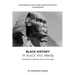 Black History in Black and White: Revisiting Black Identity, Slavery and Struggle