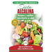 Dieta Alcalina: Guía para principiantes para recuperar y equilibrar su salud naturalmente, perder peso y comprender el pH (Libro en es