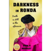 Darkness in Ronda: Crime thriller set in Spain
