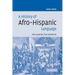 A History of Afro-Hispanic Language: Five Centuries, Five Continents