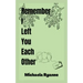Remember I Left You Each Other