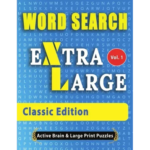 WORD SEARCH Extra Large - Classic Edition: The Largest Print Word Search Puzzles On The Market!