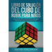 Libro de Solución Del Cubo de Rubik para Niños: Cómo Resolver el Cubo de Rubik con Instrucciones Fáciles Paso a Paso para Niños